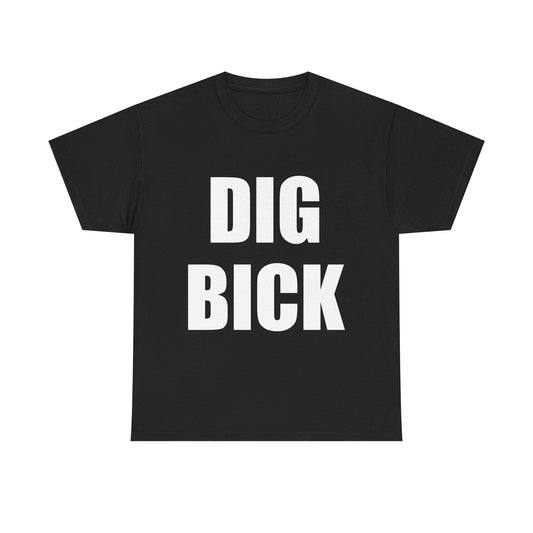 DIG BICK