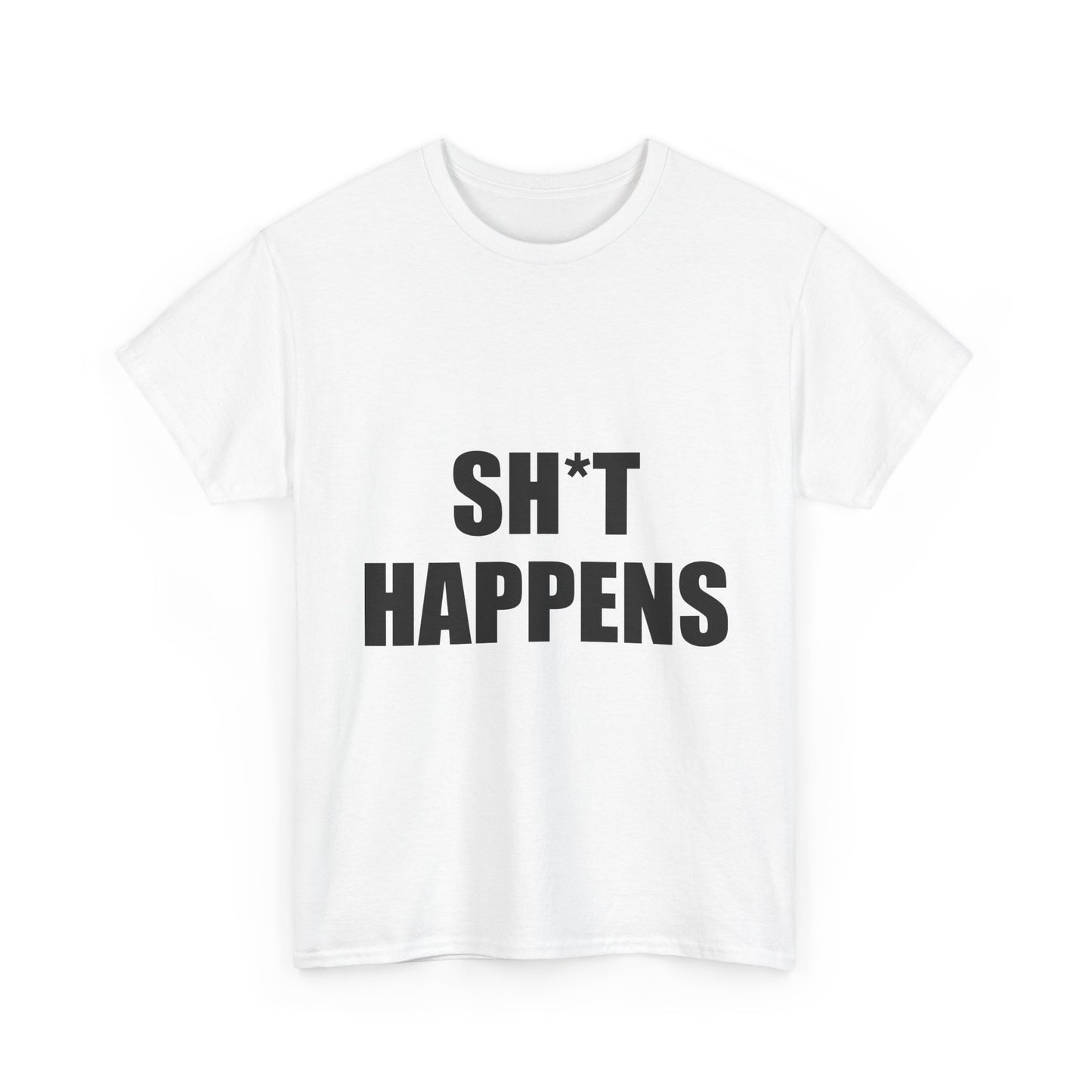 SH*T HAPPENS