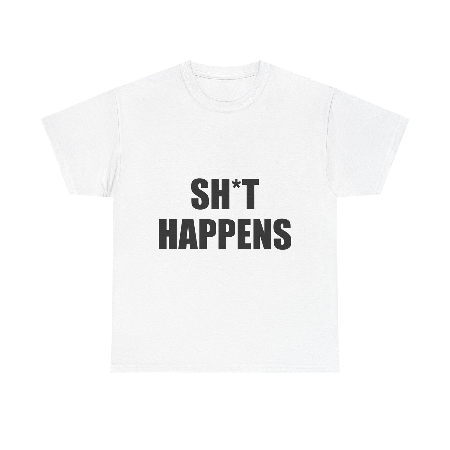 SH*T HAPPENS