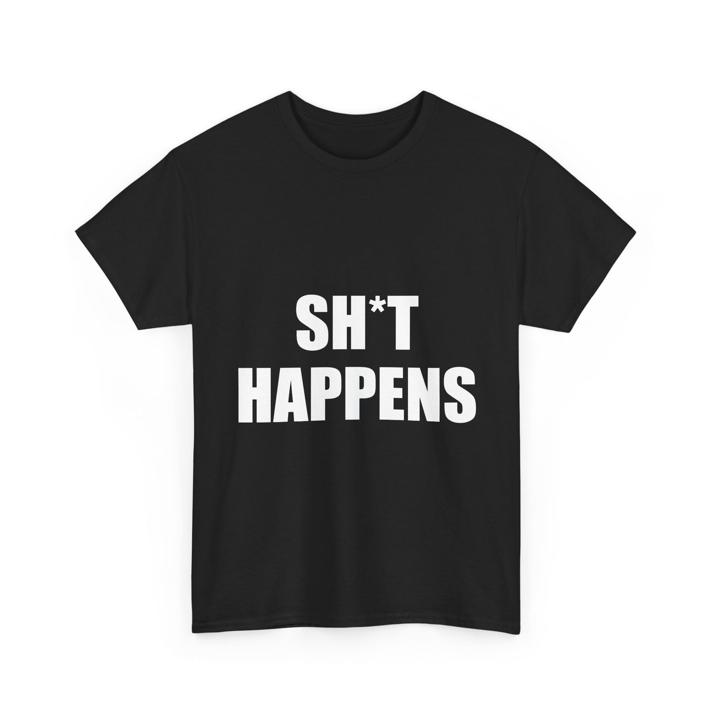 SH*T HAPPENS