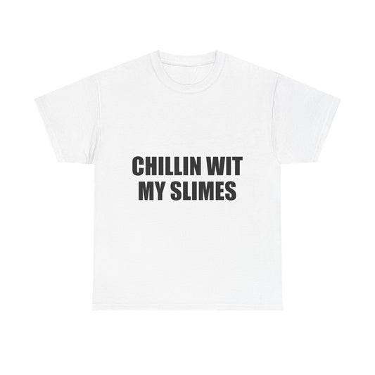 CHILLIN WIT MY SLIMES
