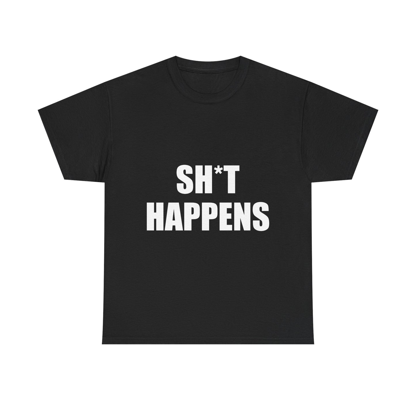 SH*T HAPPENS