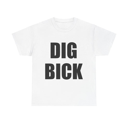 DIG BICK